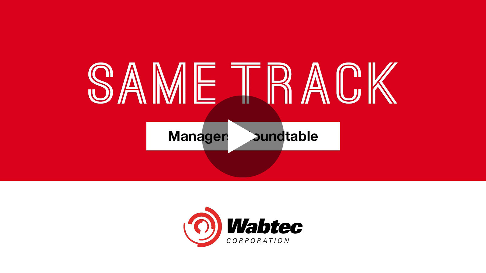 Wabtec: On the Same Track - Managers' Roundtable